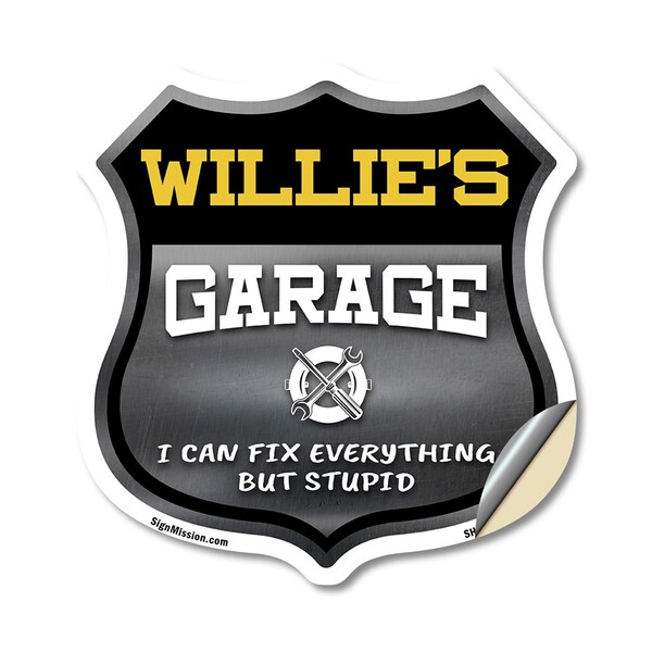 Signmission Willie's Garage I Can Fix Everything But Stupid, 12 Inch X 12 Inch, Vinyl Decal - SHI-D-12-490-WILLIE