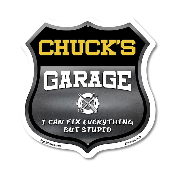Signmission Chuck's Garage I Can Fix Everything But Stupid, 18 Inch X 18 Inch, Plastic Sign - SHI-P-18-490-CHUCK