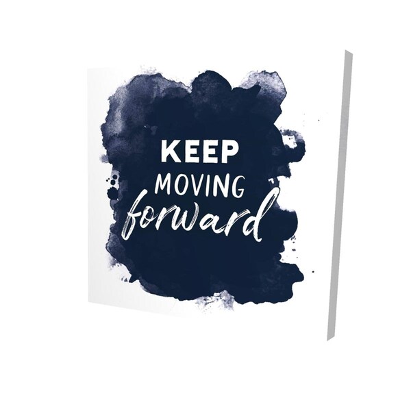 Fondo 32 x 32 in. Keep Moving Forward-Print on Canvas - FO3333389