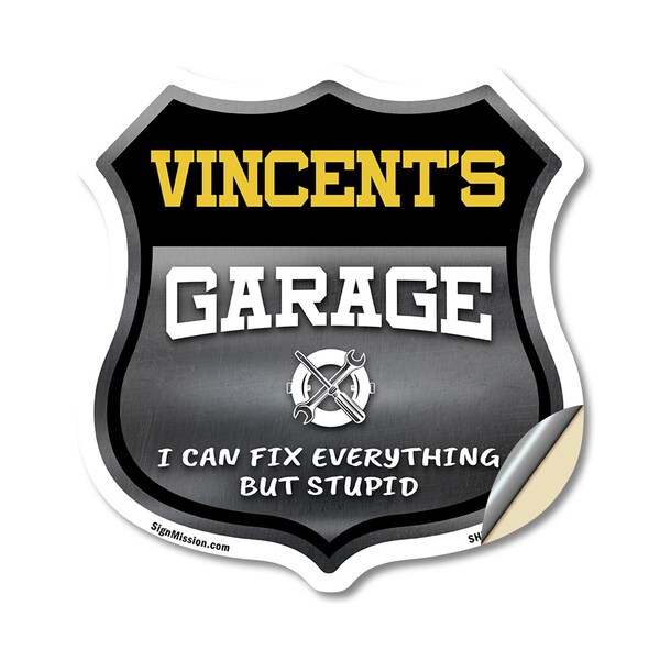 Signmission Vincent's Garage I Can Fix Everything But Stupid, 12 Inch X 12 Inch, Vinyl Decal - SHI-D-12-490-VINCENT