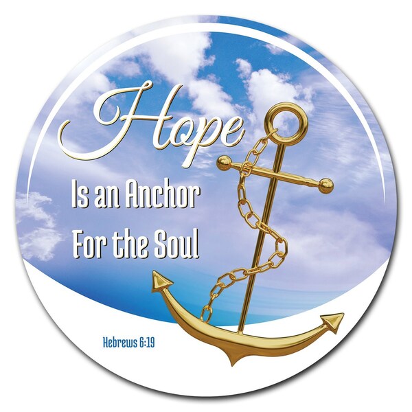 Signmission Hope Is An Anchor For The Soul Circle Corrugated Plastic Sign - C-12-CIR-HOPE IS AN ANCHOR FOR THE SOUL