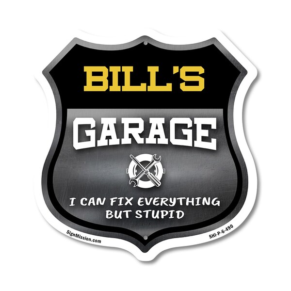 Signmission Bill's Garage I Can Fix Everything But Stupid, 6 Inch X 6 Inch, Plastic Sign - SHI-P-6-490-BILL
