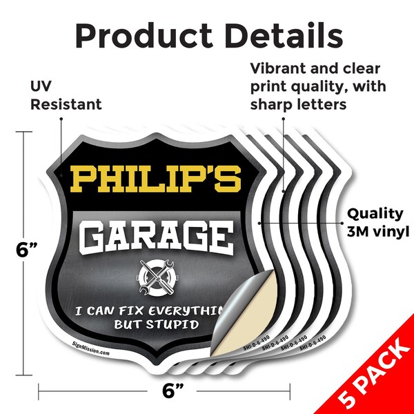 Signmission Philip's Garage I Can Fix Everything But Stupid, 6 inch X 6 inch, Vinyl Decal, 5PK - SHI-D-5PACK-6-490-PHILIP