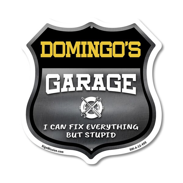 Signmission Domingo's Garage I Can Fix Everything But Stupid, 12 Inch X 12 Inch, Aluminum Metal Sign - SHI-A-12-490-DOMINGO