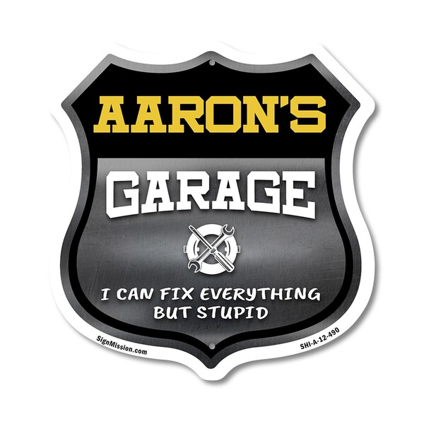Signmission Aaron's Garage I Can Fix Everything But Stupid, 12 Inch X 12 Inch, Aluminum Metal Sign - SHI-A-12-490-AARON