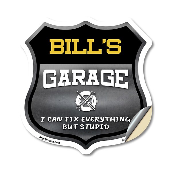 Signmission Bill's Garage I Can Fix Everything But Stupid, 18 Inch X 18 Inch, Vinyl Decal - SHI-D-18-490-BILL