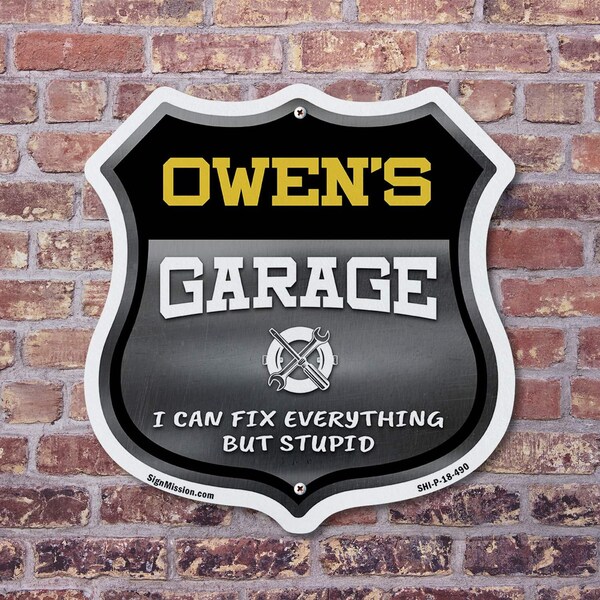 Signmission Owen's Garage I Can Fix Everything But Stupid, 6 Inch X 6 Inch, Plastic Sign - SHI-P-6-490-OWEN