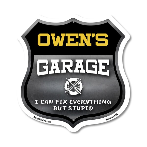 Signmission Owen's Garage I Can Fix Everything But Stupid, 6 Inch X 6 Inch, Plastic Sign - SHI-P-6-490-OWEN