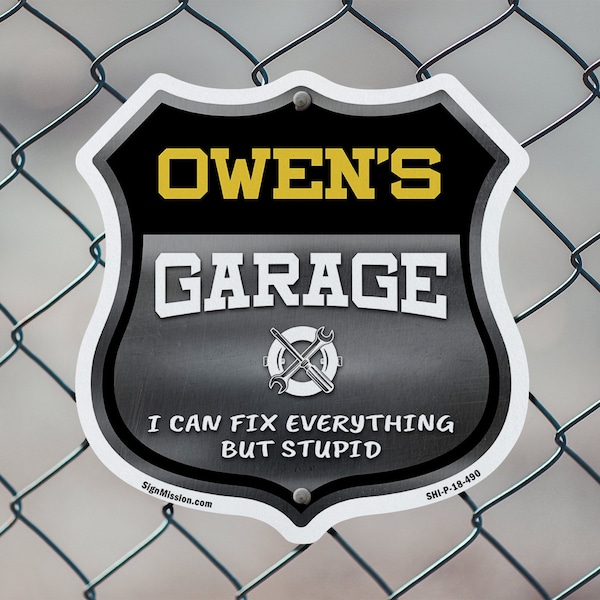 Signmission Owen's Garage I Can Fix Everything But Stupid, 6 Inch X 6 Inch, Plastic Sign - SHI-P-6-490-OWEN
