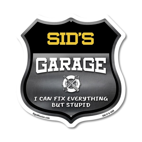 Signmission Sid's Garage I Can Fix Everything But Stupid, 6 Inch X 6 Inch, Plastic Sign - SHI-P-6-490-SID