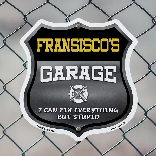 Signmission Fransisco's Garage I Can Fix Everything But Stupid, 12 Inch X 12 Inch, Aluminum Metal Sign - SHI-A-12-490-FRANSISCO