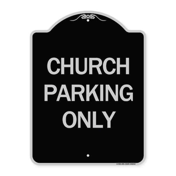Signmission Church Parking Only Heavy-Gauge Aluminum Architectural Sign - A-DES-BS-1824-24264