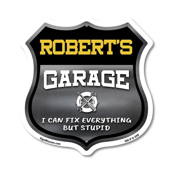 Signmission Robert's Garage I Can Fix Everything But Stupid, 6 Inch X 6 Inch, Plastic Sign - SHI-P-6-490-ROBERT