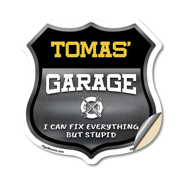 Signmission Tomas's Garage I Can Fix Everything But Stupid, 12 Inch X 12 Inch, Vinyl Decal - SHI-D-12-490-TOMAS