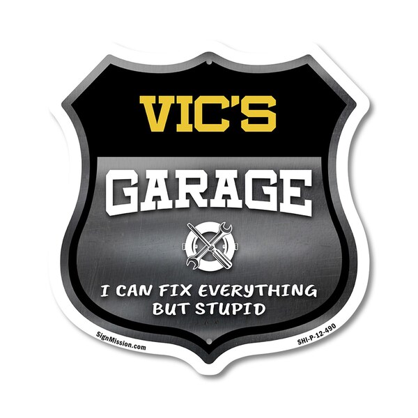 Signmission Vic's Garage I Can Fix Everything But Stupid, 12 Inch X 12 Inch, Plastic Sign - SHI-P-12-490-VIC
