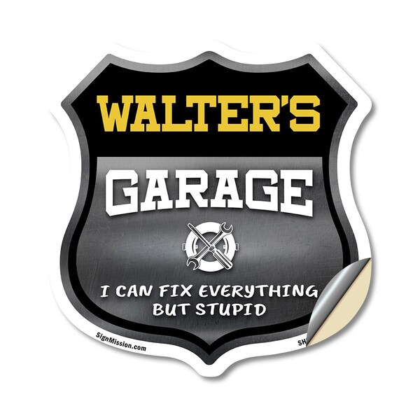Signmission Walter's Garage I Can Fix Everything But Stupid, 12 Inch X 12 Inch, Vinyl Decal - SHI-D-12-490-WALTER
