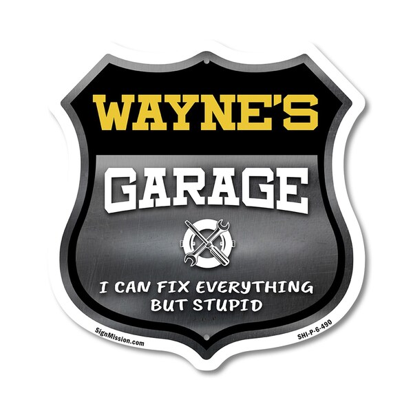 Signmission Wayne's Garage I Can Fix Everything But Stupid, 6 Inch X 6 Inch, Plastic Sign - SHI-P-6-490-WAYNE