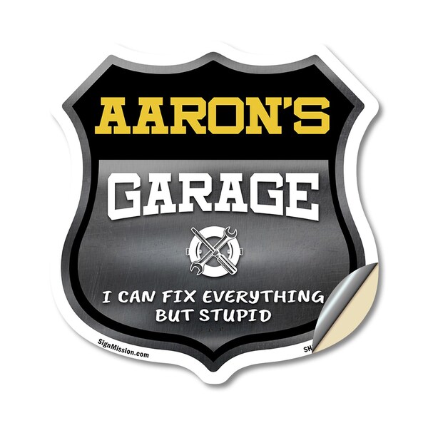 Signmission Aaron's Garage I Can Fix Everything But Stupid, 18 Inch X 18 Inch, Vinyl Decal - SHI-D-18-490-AARON