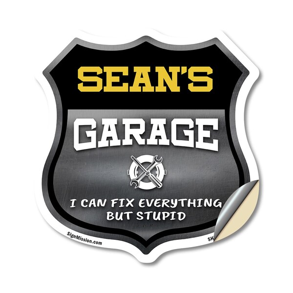 Signmission Sean's Garage I Can Fix Everything But Stupid, 12 Inch X 12 Inch, Vinyl Decal - SHI-D-12-490-SEAN
