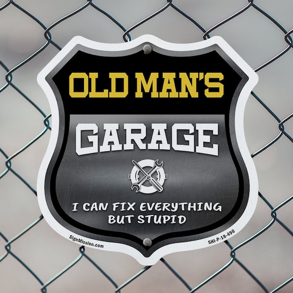 Signmission Old Man's Garage I Can Fix Everything But Stupid, 12 Inch X 12 Inch, Aluminum Metal Sign - SHI-A-12-490-OLD MAN