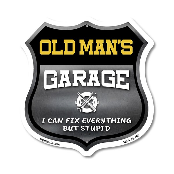 Signmission Old Man's Garage I Can Fix Everything But Stupid, 12 Inch X 12 Inch, Aluminum Metal Sign - SHI-A-12-490-OLD MAN