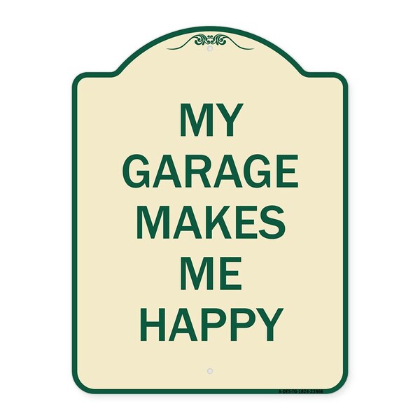 Signmission My Garage Makes Me Happy Heavy-Gauge Aluminum Architectural Sign - A-DES-TG-1824-23866