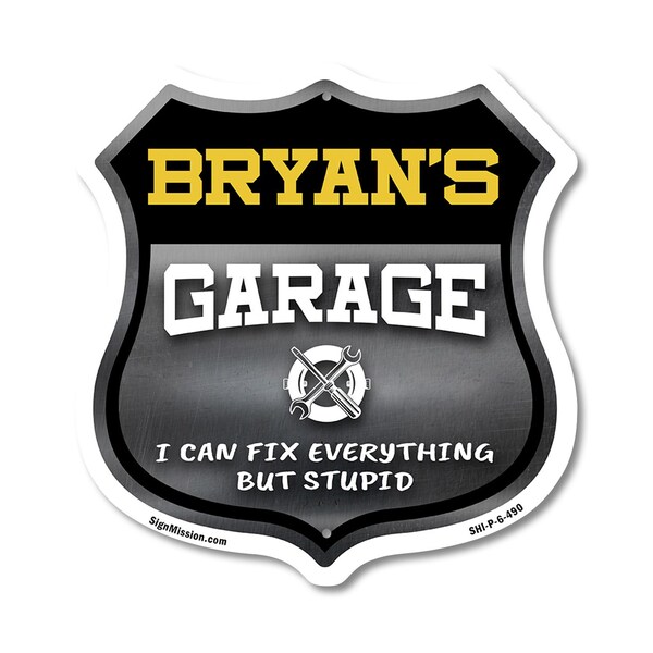 Signmission Bryan's Garage I Can Fix Everything But Stupid, 6 Inch X 6 Inch, Plastic Sign - SHI-P-6-490-BRYAN