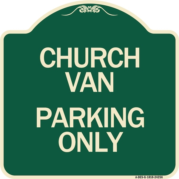 Signmission Church Van Parking Only Heavy-Gauge Aluminum Architectural Sign - A-DES-G-1818-24256