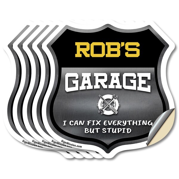 Signmission Rob's Garage I Can Fix Everything But Stupid, 6 inch X 6 inch, Vinyl Decal, 5PK - SHI-D-5PACK-6-490-ROB