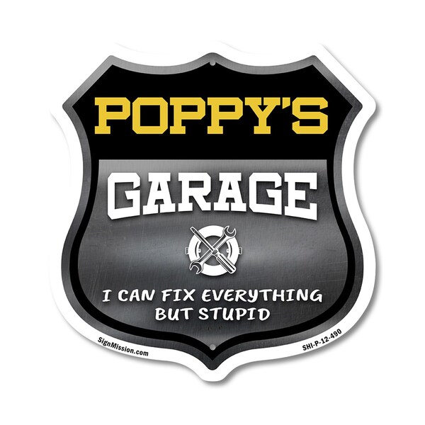Signmission Poppy's Garage I Can Fix Everything But Stupid, 12 Inch X 12 Inch, Plastic Sign - SHI-P-12-490-POPPY