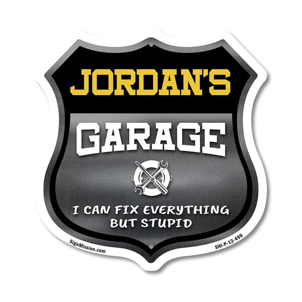 Signmission Jordan's Garage I Can Fix Everything But Stupid, 12 Inch X 12 Inch, Plastic Sign - SHI-P-12-490-JORDAN