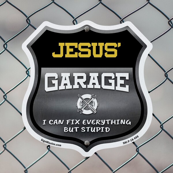 Signmission Jesus's Garage I Can Fix Everything But Stupid, 12 inch X 12 inch, Aluminum Metal Sign, 2PK - SHI-A-2PACK-12-490-JESUS