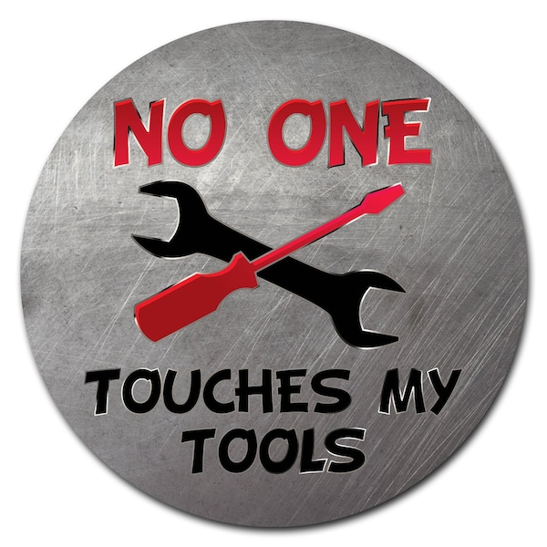 Signmission No One Touches My Tools Circle Corrugated Plastic Sign - C-24-CIR-NO ONE TOUCHES MY TOOLS