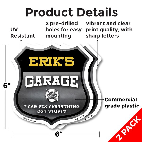 Signmission Erik's Garage I Can Fix Everything But Stupid, 6 inch X 6 inch, Plastic Sign, 2PK - SHI-P-2PACK-6-490-ERIK