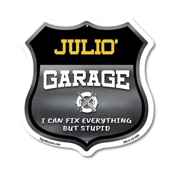 Signmission Julio's Garage I Can Fix Everything But Stupid, 12 Inch X 12 Inch, Aluminum Metal Sign - SHI-A-12-490-JULIO