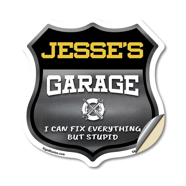 Signmission Jesse's Garage I Can Fix Everything But Stupid, 12 Inch X 12 Inch, Vinyl Decal - SHI-D-12-490-JESSE