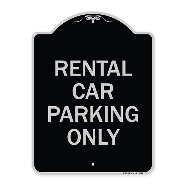 Signmission Rental Car Parking Only Heavy-Gauge Aluminum Architectural Sign - A-DES-BS-1824-23224
