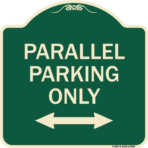 Signmission Parallel Parking Only with Bidirectional Arrow Heavy-Gauge Aluminum Architectural Sign - A-DES-G-1818-23506