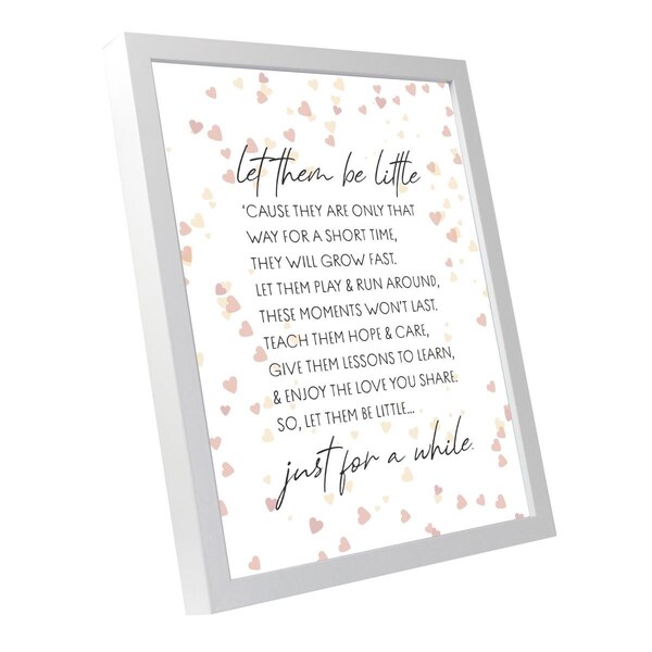 Cottage Garden 11 x 14 in Let Them Be Little Cause They Are Wall Decor - EFRMWDWHT111413
