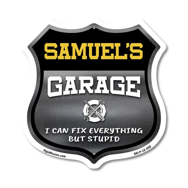 Signmission Samuel's Garage I Can Fix Everything But Stupid, 12 Inch X 12 Inch, Plastic Sign - SHI-P-12-490-SAMUEL