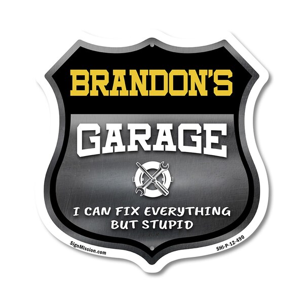 Signmission Brandon's Garage I Can Fix Everything But Stupid, 12 Inch X 12 Inch, Plastic Sign - SHI-P-12-490-BRANDON