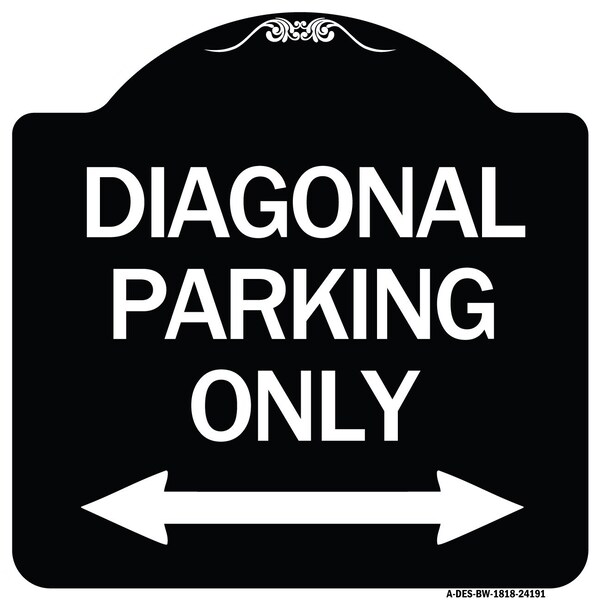 Signmission Diagonal Parking Only with Bidirectional Arrow Heavy-Gauge Aluminum Architectural Sign - A-DES-BW-1818-24191