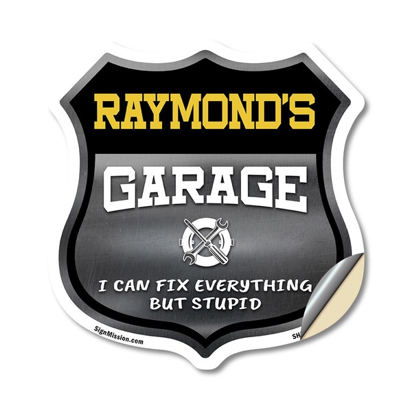 Signmission Raymond's Garage I Can Fix Everything But Stupid, 18 Inch X 18 Inch, Vinyl Decal - SHI-D-18-490-RAYMOND