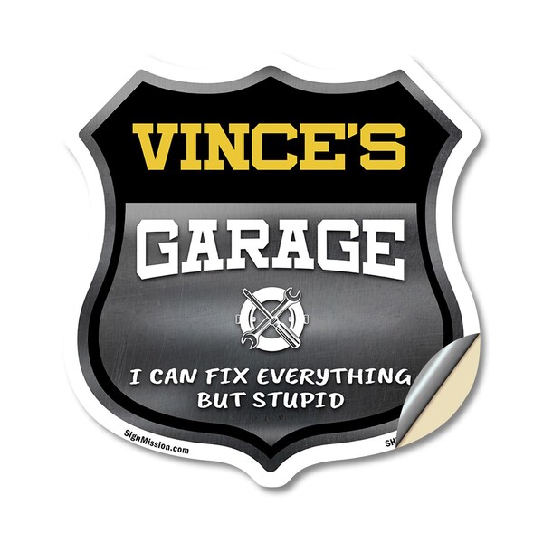 Signmission Vince's Garage I Can Fix Everything But Stupid, 18 Inch X 18 Inch, Vinyl Decal - SHI-D-18-490-VINCE