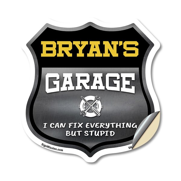 Signmission Bryan's Garage I Can Fix Everything But Stupid, 18 Inch X 18 Inch, Vinyl Decal - SHI-D-18-490-BRYAN