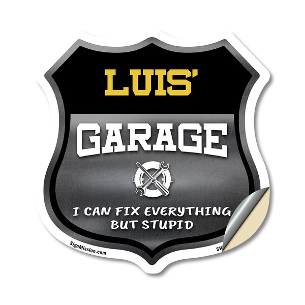 Signmission Luis's Garage I Can Fix Everything But Stupid, 12 Inch X 12 Inch, Vinyl Decal - SHI-D-12-490-LUIS