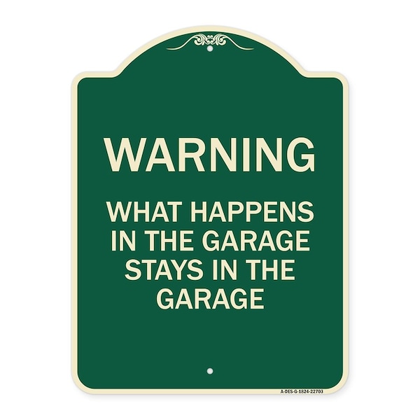 Signmission What Happens in the Garage Stays in the Garage Heavy-Gauge Aluminum Architectural Sign - A-DES-G-1824-22703