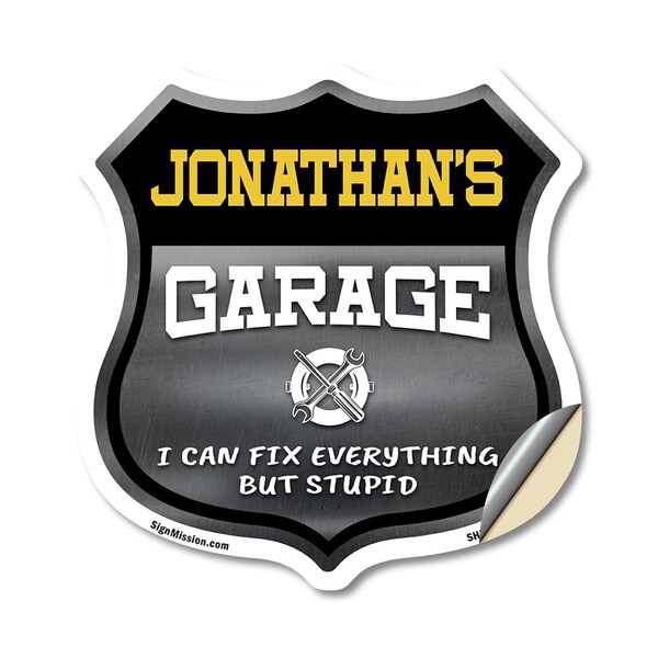 Signmission Jonathan's Garage I Can Fix Everything But Stupid, 18 Inch X 18 Inch, Vinyl Decal - SHI-D-18-490-JONATHAN