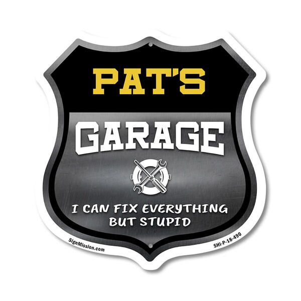 Signmission Pat's Garage I Can Fix Everything But Stupid, 18 Inch X 18 Inch, Plastic Sign - SHI-P-18-490-PAT