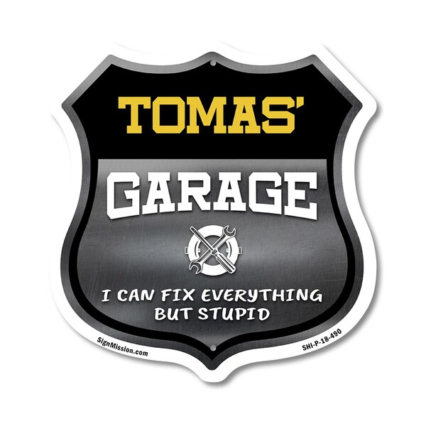 Signmission Tomas's Garage I Can Fix Everything But Stupid, 18 Inch X 18 Inch, Plastic Sign - SHI-P-18-490-TOMAS